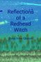 Text: Reflections of a Redhead Witch. Dena Anne Crouch. 

Hintergrund: Abstrakte Landschaft, grün-blaue Töne, leuchtende Sterne.
