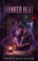 „BUNKER HEAT“ und „PAISLEY REED-MILLER“. Illustration: Ein Paar in einem Bunker, draußen sind Zombies erkennbar., Buch