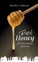 Titel: "Dark Honey", oben "Beverly L. Anderson". Unten: "Joe Town Bound Book One". Honiglöffel mit Honig., Buch