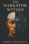 Oben steht "THE NARRATOR WITHIN", unten "JOHN S. PRITCHETT". Eine Illustration zeigt ein gespaltenes Gesicht, links menschlich mit Gehirn, rechts maschinenhaft mit Glasbruchoptik., Buch