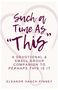 "Such a Time As 'This'". Ein Text im kalligraphischen Stil, darunter kleinere Schrift. Ein Herzsymbol im Hintergrund., Buch