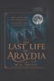Text: "THEY ALWAYS COME FOR THE RECORDS, SO WE HIDE THEM IN THE LIVING. THE LAST LIFE OF ARAYDIA." Illustration von drei Raben vor einem Vollmond., Buch