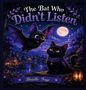 Text: "The Bat Who Didn't Listen", "Brielle Faye". Illustration: Eine Fledermaus und eine Katze bei Nacht mit Vollmond., Buch