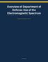 Titel: Overview of Department of Defense Use of the Electromagnetic Spectrum. Text: Congressional Research Service., Buch