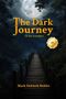 "The Dark Journey of the travellers" in goldener Schrift. Darunter "Mark Deklerk Buhler". Eine neblige Waldszene nachts., Buch