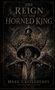Text: "The Reign of the Horned King", "Mark Castleberry". Illustration eines Schwertes mit einer verzierten, gehörnten Krone.