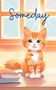 Text: "Someday" und "Lisa Freels". Illustration einer lächelnden, rot-weißen Katze vor einem Fenster mit Sonnenschein., Buch