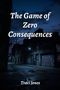Text: "The Game of Zero Consequences" und "Traci Jones". Eine dunkle, verlassene Straße mit Graffiti und Straßenlaternen.