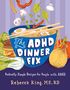 "The ADHD Dinner Fix: Radically Simple Recipes for People with ADHD" von Rebecca King. Illustration mit Zutaten., Buch