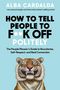 Text: ALBA CARDALDA. How to Tell People to F**k Off Politely. Illustration: Lächelnder Tiger mit gefletschten Zähnen.
