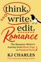 Text: "think, write, edit, Romance. The Romance Writer's Journey from Blank Page to Finished Novel. KJ Charles, USA Today Best-Selling Author." Daneben eine Elster.