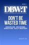 Text: "DBWT", "Don’t Be Wasted Time", "Discipline. Decisions. Direction. Daily Mastery", "Book 2", "Jaimel D. Hill". Blauer Hintergrund., Buch