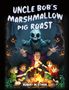 Robert M. Ethier: Uncle Bob's Marshmallow Pig Roast, Buch