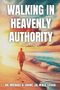 JD M. B. A LSSGB. Michael. . . Shine: Walking in Heavenly Authority, Buch