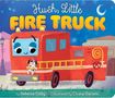 Rebecca Colby: Hush, Little Fire Truck, Buch