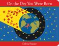 Text: "On the Day You Were Born" und "Debra Frasier". Illustration: Erde mit Sternen und fliegenden Vögeln., Buch