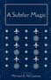 Text: "A Subtler Magic", "A Novel By Michael D. McCartney". Illustration mit Flugzeugen und Mustern auf blauem Hintergrund., Buch