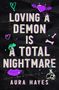 "Loving a Demon is a Total Nightmare" von Aura Hayes. Illustration mit Herzen, Fledermausflügeln, Lippen, Totenkopfkerze., Buch