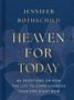 Buchtitel: "Heaven for Today". Untertitel: "60 Devotions on How the Life to Come Changes Your Life Right Now"., Buch