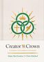 Text: "Creator to Crown: A Christ-Centered Catechism" von Adam McClendon & Chris Hulshof. Drei grüne Kreise mit Krone., Buch
