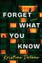 Kristine Delano: Forget What You Know, Buch