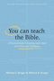 „You can teach the Bible. A Practical Guide to Teaching God’s Word with Clarity and Confidence.“ Michael J. Kruger & Melissa B. Kruger. Hintergrund in Blau, Text in Schwarz und Weiß., Buch
