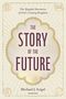 Michael J Svigel: The Story of the Future, Buch