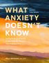Kelli Bachara: What Anxiety Doesn't Know with Streaming Video Access, Buch
