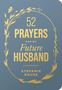 "52 Prayers for My Future Husband: A Devotional, Stefanie Rouse." Goldene Schrift in Blätterranken auf blauem Hintergrund., Buch