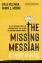 Kyle Idleman: The Missing Messiah Study Guide with Streaming Video Access, Buch
