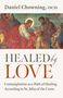 Daniel Chowning: Healed by Love, Buch