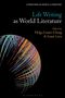 "Life Writing as World Literature", Herausgeber: Helga Lenart-Cheng & Ioana Luca. Bunte Linien auf schwarzem Hintergrund., Buch