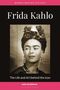 „Frida Kahlo. The Life and Art behind the Icon. Women Making History. Julia Secklehner.“ Foto von Frida mit Blumen., Buch