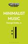 "MINIMALIST MUSIC, George Grella, Jr., GENRE SERIES" auf grünem Hintergrund, schwarze Grafik darunter., Buch