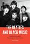 "The Beatles and Black Music" in Weiß auf Rot. Schwarz-Weiß-Foto von fünf Menschen, vier Männer und eine Frau in der Mitte., Buch