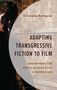 Ein Mann im Schatten raucht vor einer verwitterten Wand. Text: "Adapting Transgressive Fiction to Film".