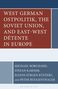 West German Ostpolitik, the Soviet Union, and East-West Détente in Europe, Buch