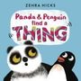 Zehra Hicks: Panda and Penguin Find a Thing, Buch