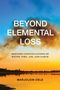 „BEYOND ELEMENTAL LOSS: SHIFTING CONSTELLATIONS OF WATER, FIRE, AIR, AND EARTH“ über einem Sonnenuntergang über Wasser., Buch