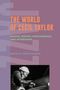 "The World of Cecil Taylor" steht in orange. Darunter: "Essays, Poetry, Photographs, and Interviews" über einem Foto eines Pianisten.