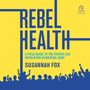 Susannah Fox: Rebel Health, MP3