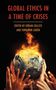 Global Ethics in a Time of Crises, Buch