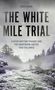 Cecil Kuhne: The White Mile Trial, Buch