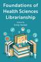 Foundations of Health Sciences Librarianship, Buch