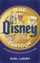 „The Disney Cartoon: An Animated History from 1919 to Today“ von Darl Larsen. Abbildungen von Briefmarken und Disney-Figuren.