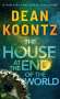 Dean Koontz: The House at the End of the World, Buch