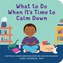 Text: "What to Do When It’s Time to Calm Down" und "Calm Down Kit". Ein Kind sitzt meditierend mit Spielzeug., Buch
