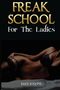 Text: "FREAK SCHOOL For The Ladies" und "FAYE JOSEPH". Eine Frau in Unterwäsche in sinnlicher Pose.