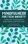Jamie D Roberts: Mindfulness for Teen Anxiety, Buch