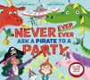 Clare Helen Welsh: Never, Ever, Ever Ask a Pirate to a Party, Buch